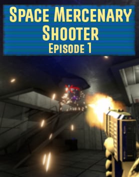 Space Mercenary Shooter: Episode 1
