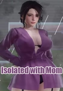 Isolated with Mom