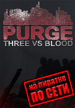 PURGE Three vs Blood