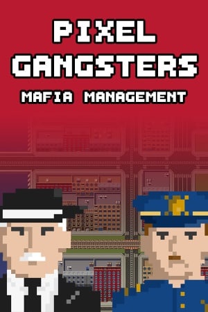 Pixel Gangsters: Mafia Manager